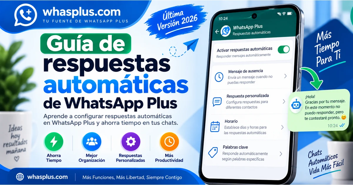Guía de respuestas automáticas de WhatsApp Plus
