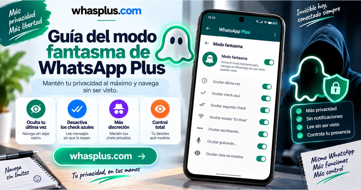 Guía del modo fantasma de WhatsApp Plus